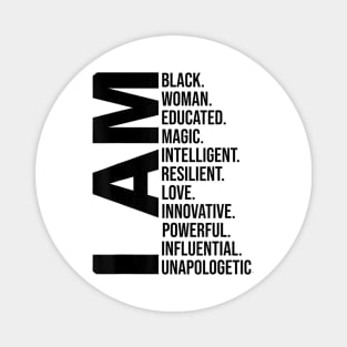 I Am Black Woman Black History Month Educated Black Girl T shirt Magnet